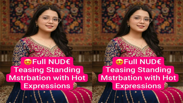 Desi GF gets Horny Long Distance Boyfriend – Full Nude Teasing Standing Mstrbation