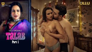 Talab Part 1 2025 – The Hot New Ullu Series